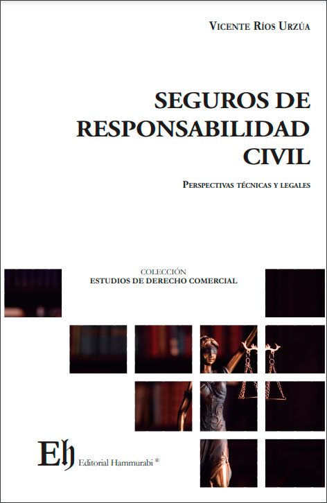 LIBRO: SEGUROS DE RESPONSABILIDAD CIVIL – PERSPECTIVAS TÉCNICAS Y LEGALES